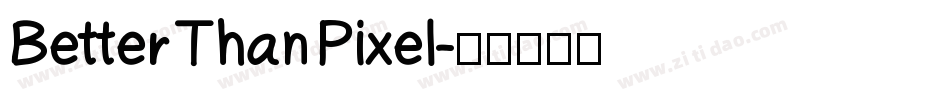 Better Than Pixel字体转换